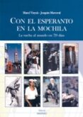 con el esperanto en la mochila: la vuelta al mundo en 79 dias-manel vinyals-joaquim marcoval-9788497431125 con el esperanto en la mochila: la vuelta al mundo en 79 dias-manel vinyals-joaquim marcoval-9788497431125