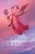 arcangeles y maestros ascendidos: una guia para trabajar y sanar con difinidades y deidades-doreen virtue-9788497771825 arcangeles y maestros ascendidos: una guia para trabajar y sanar con difinidades y deidades-doreen virtue-9788497771825