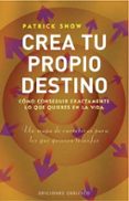 crea tu propio destino-patrick snow-9788497773225 crea tu propio destino-patrick snow-9788497773225