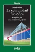 la comunidad filosofica: manifiesto por una universisdad popular-michel onfray-9788497842525 la comunidad filosofica: manifiesto por una universisdad popular-michel onfray-9788497842525