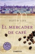 el mercader de cafe-david liss-9788497932325 el mercader de cafe-david liss-9788497932325