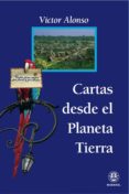cartas desde el planeta tierra-victor alonso-9788498271225 cartas desde el planeta tierra-victor alonso-9788498271225