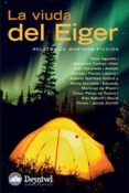 la viuda del eiger: relatos de montaña ficcion-david torres-9788498291025 la viuda del eiger: relatos de montaña ficcion-david torres-9788498291025