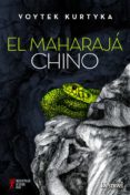el maharaja chino-voytek kurtyka-9788498293425 el maharaja chino-voytek kurtyka-9788498293425