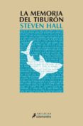 la memoria del tiburon-steven hall-9788498381825 la memoria del tiburon-steven hall-9788498381825