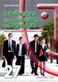 dinamicas para grupos de trabajo-alfonso barreto-9788498422825 dinamicas para grupos de trabajo-alfonso barreto-9788498422825