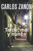 tarde, mal y nunca. (ebook)-carlos zanon-9788498679625 tarde, mal y nunca. (ebook)-carlos zanon-9788498679625