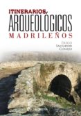 itinerarios arqueológicos madrileños-diego salvador conejo-9788498733525 itinerarios arqueológicos madrileños-diego salvador conejo-9788498733525