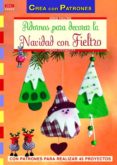 adornos para decorar la navidad con fieltro-martha steinmeyer-9788498742725 adornos para decorar la navidad con fieltro-martha steinmeyer-9788498742725