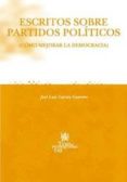 escritos sobre partidos politicos-jose luis garcia guerrero-9788498760125 escritos sobre partidos politicos-jose luis garcia guerrero-9788498760125