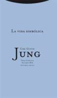 obra completa 18/2: la vida simbolica (rustica)-carl gustav jung-9788498790825 obra completa 18/2: la vida simbolica (rustica)-carl gustav jung-9788498790825