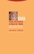 guia para entender a pablo de tarso: una interpretacion del pensamiento paulino-antonio piñero-9788498797725 guia para entender a pablo de tarso: una interpretacion del pensamiento paulino-antonio piñero-9788498797725