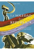 la soledad de la republica (ebook)-9788498923025 la soledad de la republica (ebook)-9788498923025