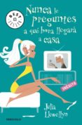 nunca le preguntes a que hora llegara a casa-julia llewellyn-9788499082325 nunca le preguntes a que hora llegara a casa-julia llewellyn-9788499082325