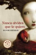 nunca olvides que te quiero-delphine bertholon-9788499087825 nunca olvides que te quiero-delphine bertholon-9788499087825