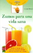 zumos para una vida sana: basicos de la salud-caroline wheater-9788499173825 zumos para una vida sana: basicos de la salud-caroline wheater-9788499173825