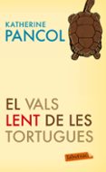 el vals lent de les tortugues-katherine pancol-9788499303925 el vals lent de les tortugues-katherine pancol-9788499303925