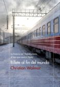 billete al fin del mundo (ebook)-christian wolmar-9788499425825 billete al fin del mundo (ebook)-christian wolmar-9788499425825