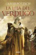 la hija del verdugo (ebook)-oliver potzsch-9788499442525 la hija del verdugo (ebook)-oliver potzsch-9788499442525