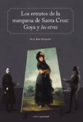 los retratos de la marquesa de santa cruz: goya y los otros-juan jose junquera y mato-9788499464725 los retratos de la marquesa de santa cruz: goya y los otros-juan jose junquera y mato-9788499464725