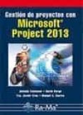 gestión de proyectos con microsoft project 2013-antonio colmenar santos-francisco javier cruz castañon-manuel a castro gil-9788499645025 gestión de proyectos con microsoft project 2013-antonio colmenar santos-francisco javier cruz castañon-manuel a castro gil-9788499645025