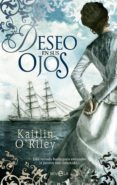 deseo en sus ojos-kaitlin o riley-9788499702025 deseo en sus ojos-kaitlin o riley-9788499702025