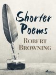 Descargar libros de texto en línea gratis. SHORTER POEMS 9788728195925 RTF MOBI PDF de ROBERT BROWNING in Spanish