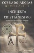 inchiesta sul cristianesimo. come si costruisce una religione-corrado augias-remo cacitti-9788804597025 inchiesta sul cristianesimo. come si costruisce una religione-corrado augias-remo cacitti-9788804597025