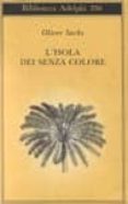 l isola dei senza colore-l isola delle cicadine-oliver sacks-9788845912825 l isola dei senza colore-l isola delle cicadine-oliver sacks-9788845912825