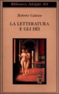 la letteratura e gli dei-roberto calasso-9788845915925 la letteratura e gli dei-roberto calasso-9788845915925