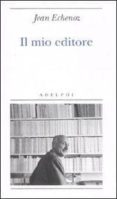 il mio editore-jean echenoz-9788845922725 il mio editore-jean echenoz-9788845922725