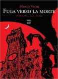 fuga verso la morte. un racconto di piazza della signoria-marco vichi-9788868000325 fuga verso la morte. un racconto di piazza della signoria-marco vichi-9788868000325