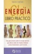 energia chi: libro practico: una guia practica sobre la energia e sencial, que abarca todas las terapias holisticas y como beneficiarse a partir de ella-simon g. brown-9789871088225 energia chi: libro practico: una guia practica sobre la energia e sencial, que abarca todas las terapias holisticas y como beneficiarse a partir de ella-simon g. brown-9789871088225