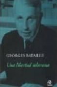 una libertad soberana-georges bataille-9789879409725 una libertad soberana-georges bataille-9789879409725