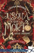 JUSQU'À CE QUE LA MORT NOUS SÉPARE