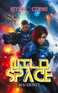 Descargar audiolibros de dominio público STAR CORE: WILD SPACE  (edición en inglés) (Literatura española) PDB iBook 9798227149725