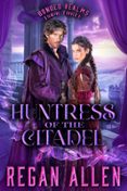 HUNTRESS OF THE CITADEL: A LOW-SPICE FANTASY ROMANCE