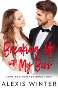 BREAKING UP WITH MY BOSS