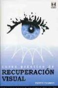 curso practico de recuperacion visual (incluye dvd)-manuel palomar-9789872033620 curso practico de recuperacion visual (incluye dvd)-manuel palomar-9789872033620