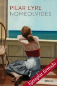 nomeolvides (ejemplar firmado por la autora)-pilar eyre-2910019209135 nomeolvides (ejemplar firmado por la autora)-pilar eyre-2910019209135