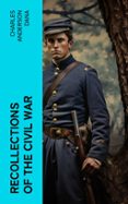 RECOLLECTIONS OF THE CIVIL WAR  (edición en inglés)