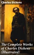 Descarga de libros completos gratis THE COMPLETE WORKS OF CHARLES DICKENS (ILLUSTRATED)  (edición en inglés) iBook DJVU PDF 8596547679035 in Spanish de CHARLES DICKENS