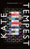 the bricks that built the houses-kate tempest-9781408857335 the bricks that built the houses-kate tempest-9781408857335