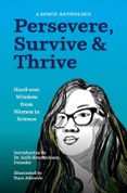 PERSEVERE, SURVIVE, & THRIVE