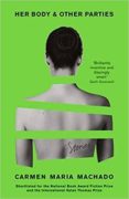 her body and other parties-carmen maria machado-9781781259535 her body and other parties-carmen maria machado-9781781259535