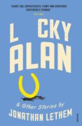 lucky alan-jonathan lethem-9781784701635 lucky alan-jonathan lethem-9781784701635