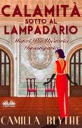 Amazon top 100 gratis kindle descargas de libros CALAMITÀ SOTTO AL LAMPADARIO en español MOBI ePub CHM 9781957458335