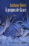 a propos de grace-anthony doerr-9782226172235 a propos de grace-anthony doerr-9782226172235