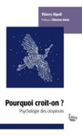 POURQUOI CROIT-ON ? - PSYCHOLOGIE DES CROYANCES