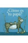 ¿como es tu papa? (ojitos pajaritos)-estrella burgos-9786071600035 ¿como es tu papa? (ojitos pajaritos)-estrella burgos-9786071600035